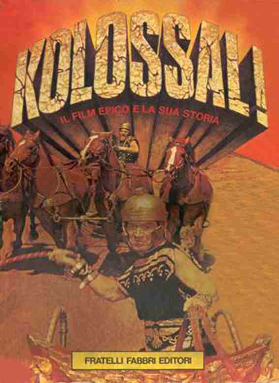 La copertina del gigantesco Kolossal!, libro con oltre 1500 foto, stampato dalla Fabbri Editore nel 1975 e che ha riconoscito in Ben-Hur e Quo Vadis i film preminenti,  omaggiandoli attraverso il cover anteriore e retrostante